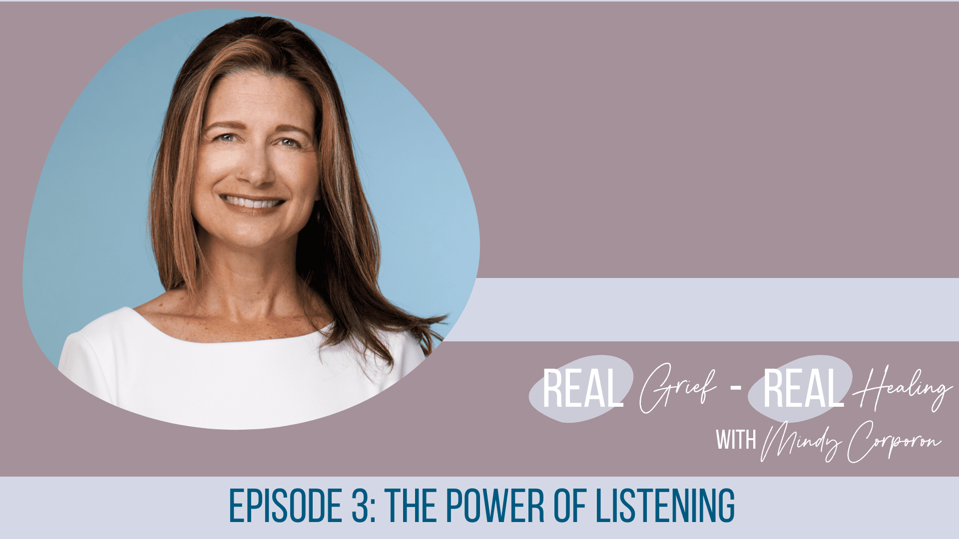 Real Grief Real Healing with Mindy Corporon