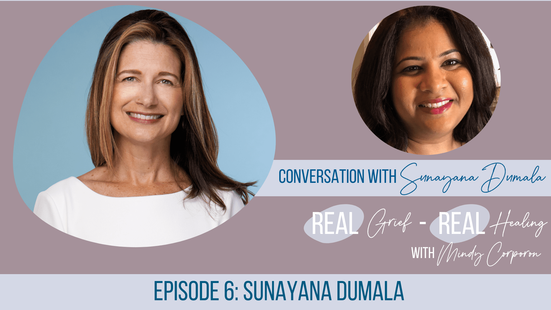 Sunayana Dumala, Hindu, immigrant , India, Real Grief Real Healing Podcast with Mindy Corporon