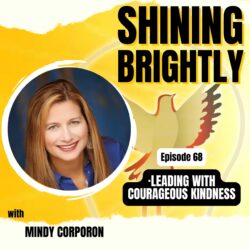 shining brightly podcast, courageous kindness
